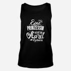 Ein Prinzessin Wird Im April Goboren TankTop