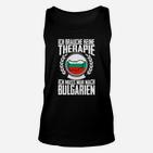 Lustiges Bulgarien Therapie Unisex TankTop für Weltreisende