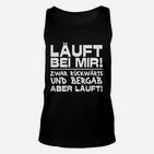 Lustiges Spruch Unisex TankTop Läuft bei mir – Rückwärts und bergab