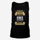 Oma Spruch Unisex TankTop Niemand ist perfekt, OMA nah dran, Geschenk für Großmütter