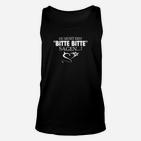 Schwarzes Unisex TankTop Bitte Bitte Sagen, Lustiges Spruch Unisex TankTop