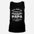 Wurde Gibt Es Schoneres Als Ich Liebe Dich Papa Zu Horen TankTop