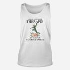 Handball Therapie Lustiges Unisex TankTop, Sportler Motivationsspruch