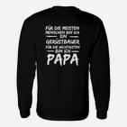 Papa-Gerüstbauer Langarmshirts: Wichtig für die Besten, Papa Design