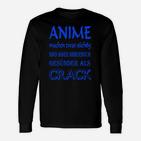 Anime Fan Humor Langarmshirts - Anime sind gesünder als Crack, Schwarz