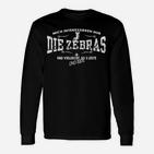 Humorvolles Zebra-Liebhaber Langarmshirts, Schwarzes Unisex-Langarmshirts mit Spruch