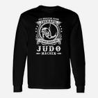 Ich Muss Nur Judo Machen Langarmshirts