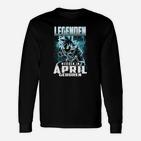 Legenden Werden im April Geboren Langarmshirts für Geburtstagsfeier