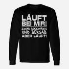 Lustiges Spruch Langarmshirts Läuft bei mir – Rückwärts und bergab