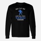 Lustiges Tango-Tänzer Langarmshirts, Spruch für Tanzbegeisterte