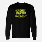 Segelliegen Ist Kein Hobby  Langarmshirts