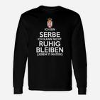 Serbe Kann Nicht Ruhig Bleiben Langarmshirts