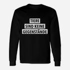 Tiere Ist Keine Gegenstände  Langarmshirts