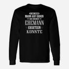 Unersetzlicher Ehemann Schwarzes Langarmshirts, Spruch für Männer