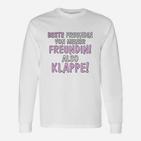 Lustiges Statement-Langarmshirts 'Beste Freundin von meiner Freundin! Also Klappe!'