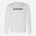 Weißes Langarmshirts mit Glotz Nicht Aufdruck, Lustiges Langarmshirts