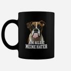 Boxer Ein Alle Meine Hater Tassen