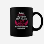 1974 Geborene Frauen Tassen, Nahezu Perfektes Damen Tee