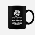 Löwen-Motivations-Tassen Besser ein Tag Löwe als ein Leben lang Schaf – Schwarz