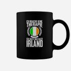 Lustiges Irland-Fan Tassen - Ich brauche keine Therapie, nur Irland
