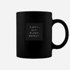 Schwarzes Party-Essen-Schlafen-Wiederholen Slogan Tassen, Lustiges Ausgeh-Tassen