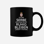Serbe Kann Nicht Ruhig Bleiben Tassen