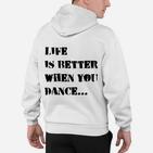Tanzmotivation Weißes Hoodie, Das Leben ist besser, wenn du tanzt