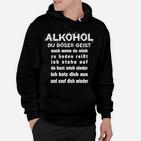 Alkohol Du Böser Geist Schwarzes Hoodie, Witziges Spruch-Hoodie