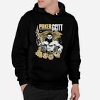 Bists Du Ein Pokergott  Hoodie