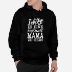 Fußball-Mama Themen-Hoodie in Schwarz, Stilvolles Design für Mütter