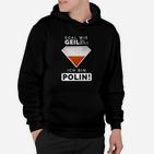 Ich bin Polin lustiges Hoodie in Schwarz, Humorvolles Damenoberteil