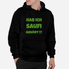 Lustiges Saufi Hoodie Hab ich Saufi gehört?, Schwarz für Partyfans