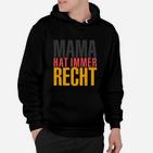 Mama Hat Immer Recht Hoodie, Lustiges Spruch Hoodie für Mütter