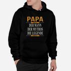 Papa - Der Mann, Der Mythos, Die Legende Schwarzes Hoodie für Väter