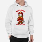 Helden Des Alltags Feuerwehrmann Hoodie