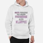 Lustiges Statement-Hoodie 'Beste Freundin von meiner Freundin! Also Klappe!'