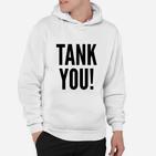 Weißes Hoodie mit TANK YOU! Aufdruck, Lustiges Geschenk für Freunde