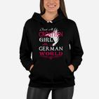 Nur Ein Kroatisches Mädchen In Einer Deutschen Welt- Frauen Hoodie