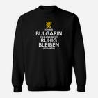 Bulgarin Ich Kann Nich Ruhig Bleiben Sweatshirt