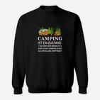 Camping Ist Ein Zustand Sweatshirt