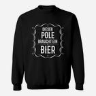Dieser Pole Braucht Ein Bier Sweatshirt