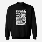 Egal Wie Cool Papa Security Sweatshirt