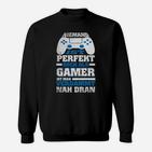 Gamer Sweatshirt Niemand ist perfekt, als Gamer nahe dran mit Controller-Design