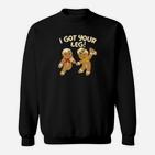 Ich Habe Dein Bein Lebkuchen Bekommen Sweatshirt