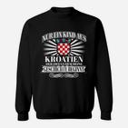 Kroatien Stolz Sweatshirt, Ureinwohner & Meine Geschichte Beginnt Hier