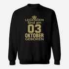 Legenden Sind Am 03 Oktober Geboren Sweatshirt