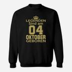 Legenden Sind Am 04 Oktober Geboren Sweatshirt