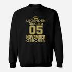 Legenden Sind Am 05 November Geboren Sweatshirt