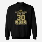 Legenden Sind Am 30 Oktober Geboren Sweatshirt