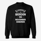 Legenden Werden Im November Geboren Sweatshirt
